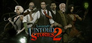 克苏鲁异闻录2（Lovecraft's Untold Stories 2）_大玩家GAMES