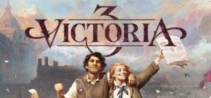维多利亚3 豪华版 Victoria 3 Grand Edition 免安装v1.9.5+全DLC绿色中文版_大玩家GAMES