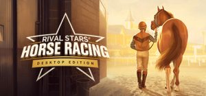 家族传奇:马匹养成竞技(Rival Stars Horse Racing: Desktop Edition)_大玩家GAMES