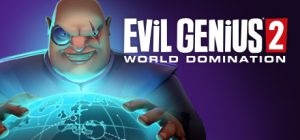 邪恶天才2:世界统治(Evil Genius 2: World Domination)_大玩家GAMES