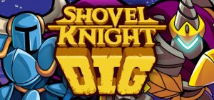 铲子骑士:挖掘(Shovel Knight Dig)_大玩家GAMES