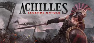 阿喀琉斯:不为人知的传奇 Achilles: Legends Untold 免安装v34805绿色中文版_大玩家GAMES