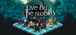 以剑为生:战术( 谋剑为生 Live by the Sword: Tactics)_大玩家GAMES