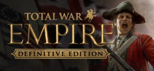 帝国:全面战争(Total War: EMPIRE – Definitive Edition)_大玩家GAMES