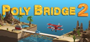 桥梁建造师2 Poly Bridge 2 免安装v1.64中文绿色版_大玩家GAMES