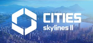 城市：天际线2 Cities Skylines II 免安装v1.2.3F1绿色中文版_大玩家GAMES