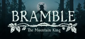 布兰博:山丘之王(Bramble:The Mountain King)_大玩家GAMES