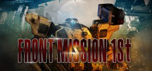 前线任务1：重制版 Front Mission 1st Remake 免安装v3.0.1中文绿色版_大玩家GAMES