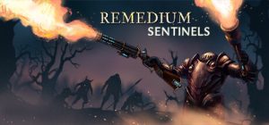 拯救:卫兵(REMEDIUM Sentinels)_大玩家GAMES