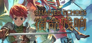 宿命残响/连锁回声(Chained Echoes)_大玩家GAMES