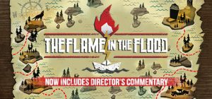洪潮之焰(The Flame in the Flood)_大玩家GAMES
