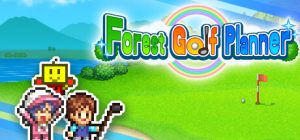 开罗物语-打造吧!高尔夫之森(Forest Golf Planner)_大玩家GAMES
