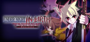 夜下降生(UNDER NIGHT IN-BIRTH Exe:Late)_大玩家GAMES