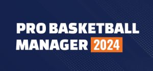 职业篮球经理2024 Pro Basketball Manager 2024 免安装Build12766205绿色中文版_大玩家GAMES
