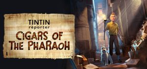 丁丁历险记:法老的雪茄(Tintin Reporter - Cigars of the Pharaoh)_大玩家GAMES