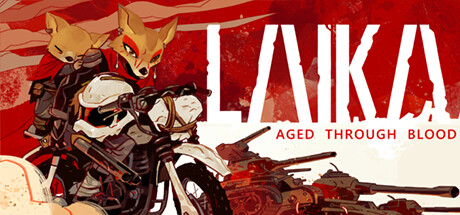 莱卡：岁月之血（Laika Aged Through Blood）_大玩家GAMES
