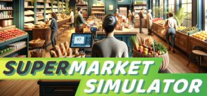 超市模拟器 Supermarket Simulator 免安装v0.1.2.3绿色中文版_大玩家GAMES