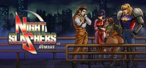 午夜杀生:重制版 Night Slashers Remake 免安装绿色中文版_大玩家GAMES