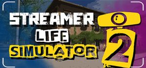 主播人生模拟器2 Streamer Life Simulator 2 免安装v0.151脑腐更新中文绿色版_大玩家GAMES