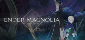 终焉之玛格诺利亚:雾中盛放之花 ENDER MAGNOLIA: Bloom in the Mist 免安装绿色中文版_大玩家GAMES