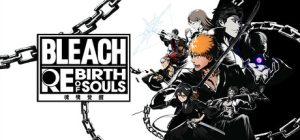 死神:魂魄觉醒 BLEACH Rebirth of Souls 免安装v20250404 v1.04绿色中文版_大玩家GAMES