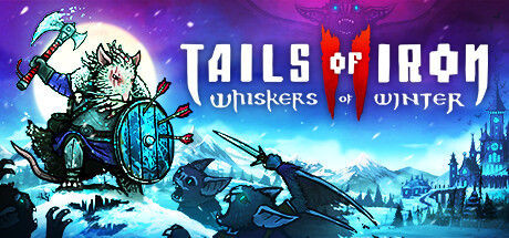 钢铁之尾2/铁尾传奇2：冬之须 Tails of Iron 2 Whiskers of Winter 免安装v1.14555中文绿色版_大玩家GAMES