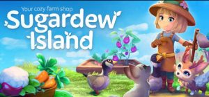 甘露岛 – 温馨的农场商店 Sugardew Island – Your cozy farm shop 免安装V3812中文绿色版_大玩家GAMES