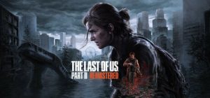 最后生还者2重制版 The Last of Us Part Ⅱ Remastered 免安装v1.6.10721.0105集成升级档绿色中文版_大玩家GAMES