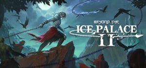 冰宫之外2 Beyond the Ice Palace 2 免安装绿色中文版_大玩家GAMES