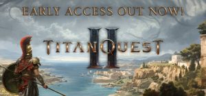 泰坦之旅2 Titan Quest II Build.19446299+预购特典+全DLC 豪华汉化版_大玩家GAMES