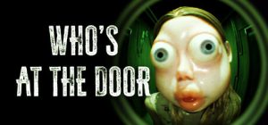 谁在门外 Who’s at the door 免安装v1.0.7绿色中文版_大玩家GAMES