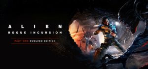 异形:盗贼入侵进化版 Alien Rogue Incursion Evolved Edition 免安装v1.0.2绿色中文版_大玩家GAMES